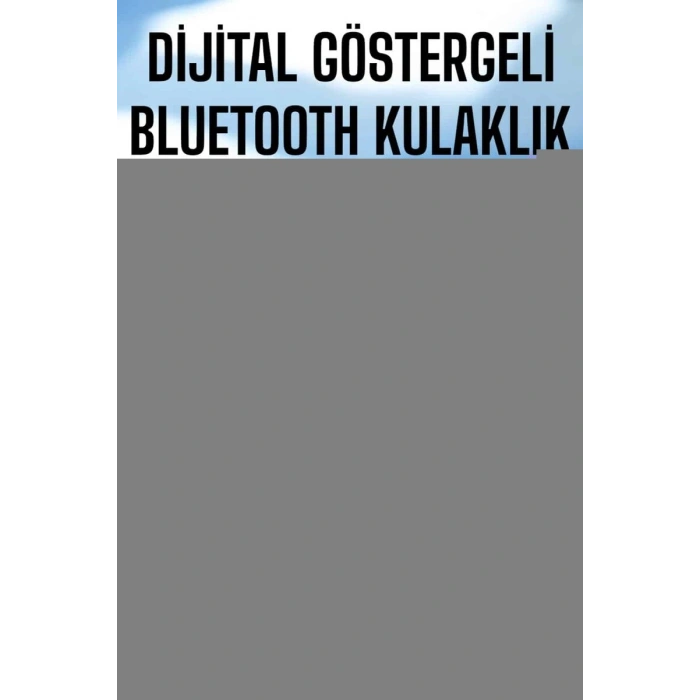 Dijital Göstergeli Bluetooth Bağlantılı Kulaklık Dokunmatik Kontrol