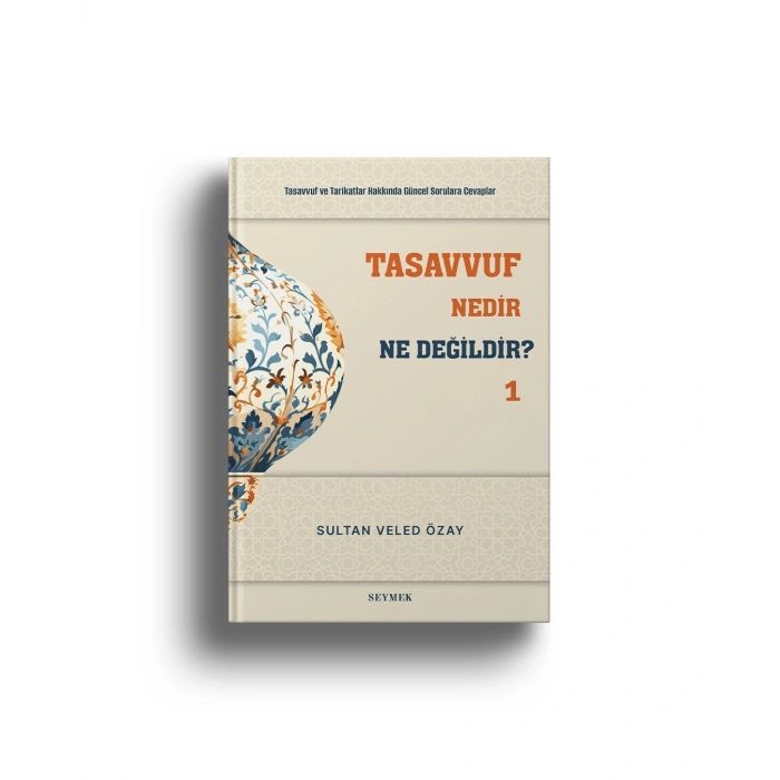 Tasavvuf Nedir? Ne Değildir? | Seymek Yayınları (Çok Yakında)