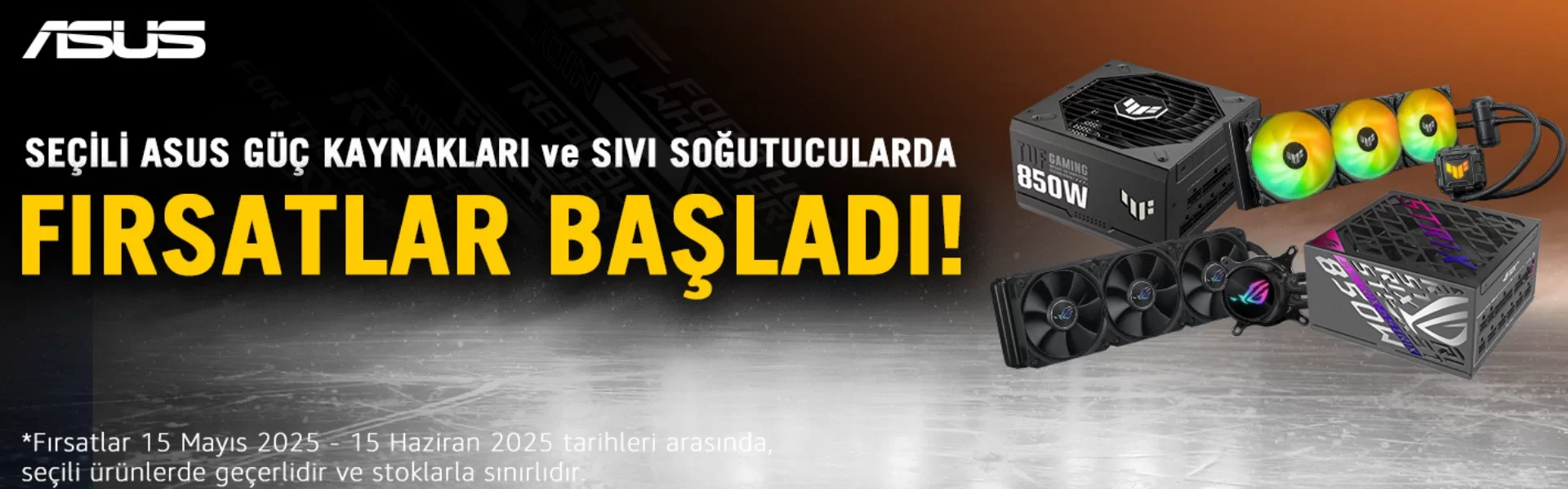 ASUS Güç Kaynağı ve Sıvı Soğutucu Kampanyası – Fırsatlar Başladı!