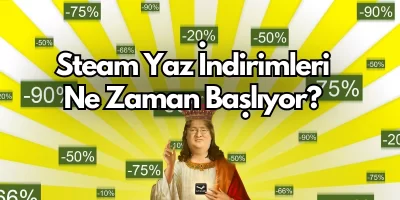Steam Yaz İndirimleri 2025 Ne Zaman? En Çok Beklenen Oyunlar ve Fırsatlar
