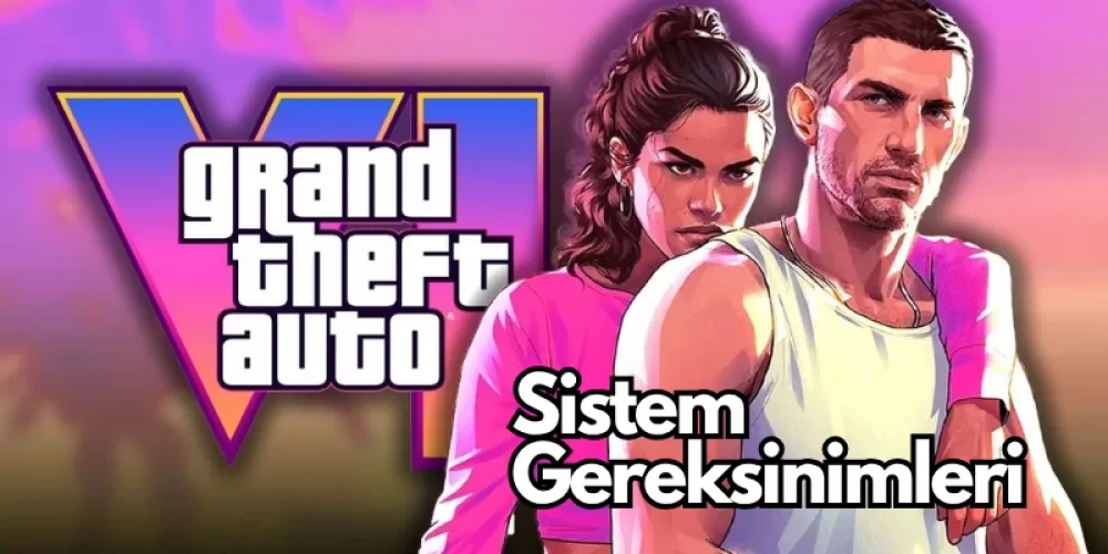 GTA 6 Sistem Gereksinimleri (2025) – Gerçekçi Tahminler ve Oyun Bilgisayarı Tavsiyeleri