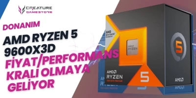 AMD Ryzen 5 9600x3D Fiyat/Performans Kralı Olmaya Geliyor