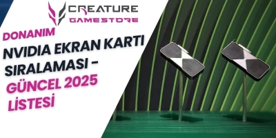 NVIDIA Ekran Kartı Sıralaması - Güncel 2025 Listesi