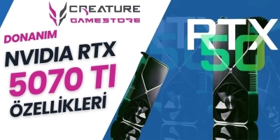 NVIDIA RTX 5070 Ti Özellikleri ve Çıkış Tarihi