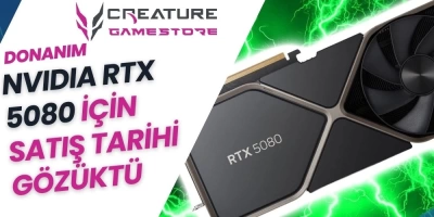 NVIDIA RTX 5080 için Satış Tarihi Belli Oldu!