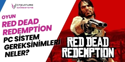 Red Dead Redemption Sistem Gereksinimleri Neler?