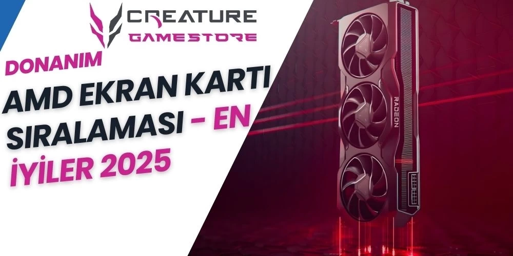 AMD Ekran Kartı Sıralaması