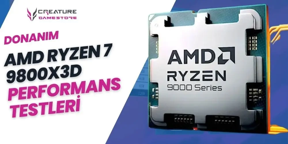 AMD Ryzen 7 9800X3D Performans Testleri Sızdı!