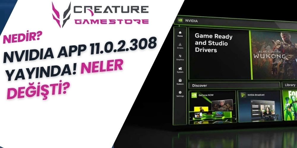 NVIDIA App 11.0.2.308 Yayında! Neler Değişti?