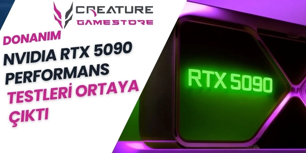 NVIDIA GeForce RTX 5090 Performans Testleri Ortaya Çıktı