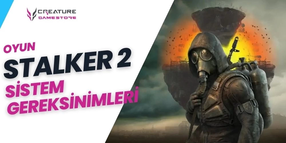 Stalker 2 Sistem Gereksinimleri Neler? Kaç GB?