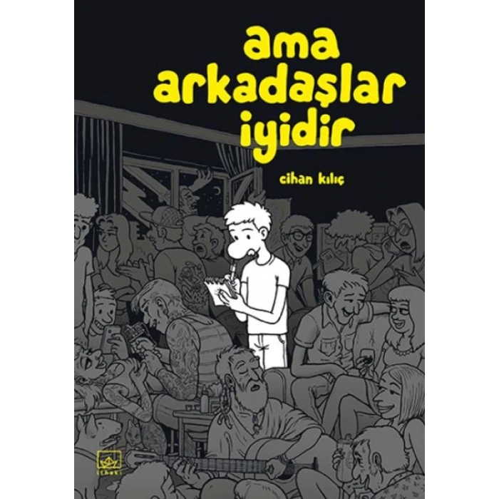 Ama Arkadaşlar İyidir