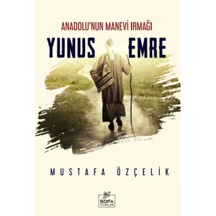Anadolunun Manevi Irmağı Yunus Emre