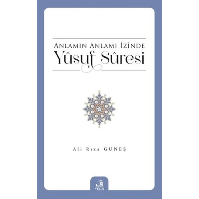 Anlamın Anlamı İzinde Yusuf Suresi
