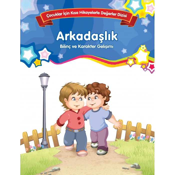 Arkadaşlık - Bilinç ve Karakter Gelişimi