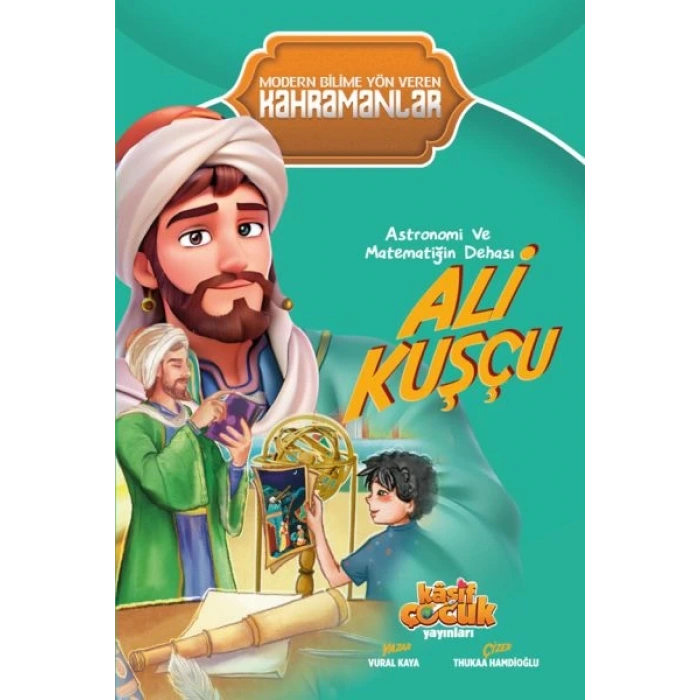 Astronomi ve Matematiğin Dehası Ali Kuşçu