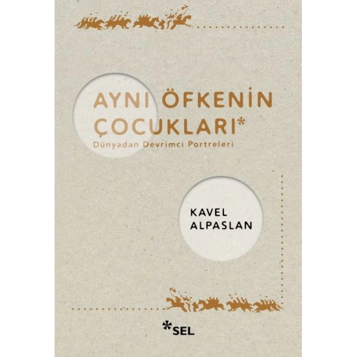 Aynı Öfkenin Çocukları: Dünyadan Devrimci Portreleri