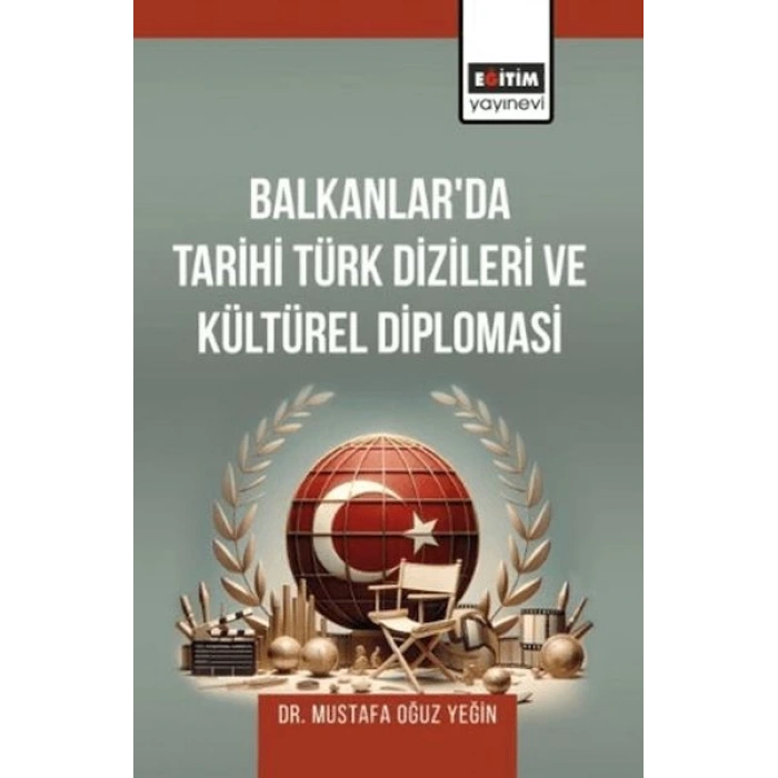 Balkanlar’Da Tarihi Türk Dizileri Ve Kültürel Diplomasi