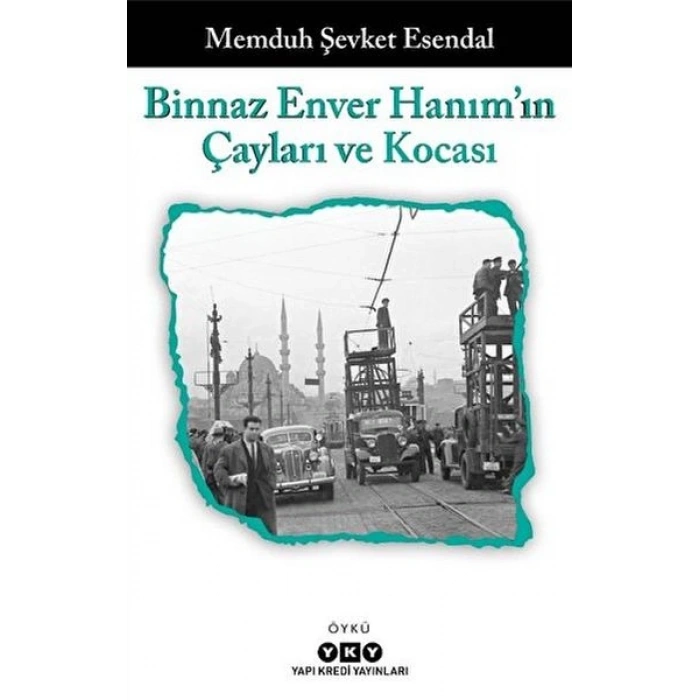 Binnaz Enver Hanımın Çayları ve Kocası
