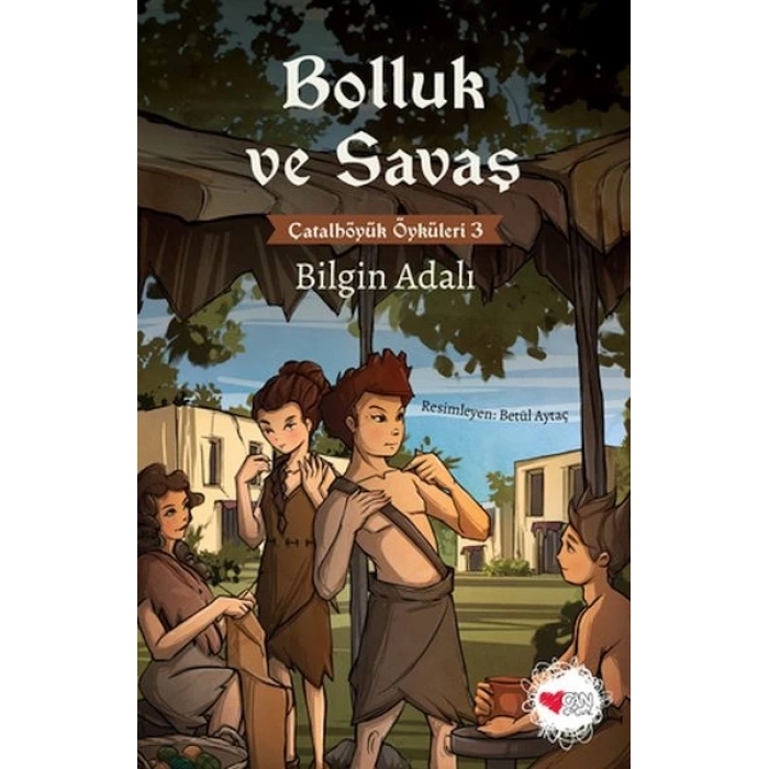 Bolluk ve Savaş - Çatalhöyük Öyküleri 3