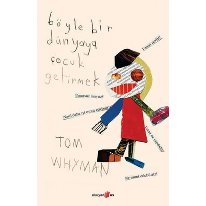 Böyle Bir Dünyaya Çocuk Getirmek