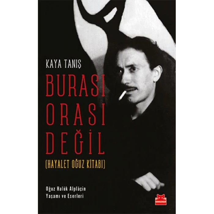 Burası Orası Değil - Hayalet Oğuz Kitabı
