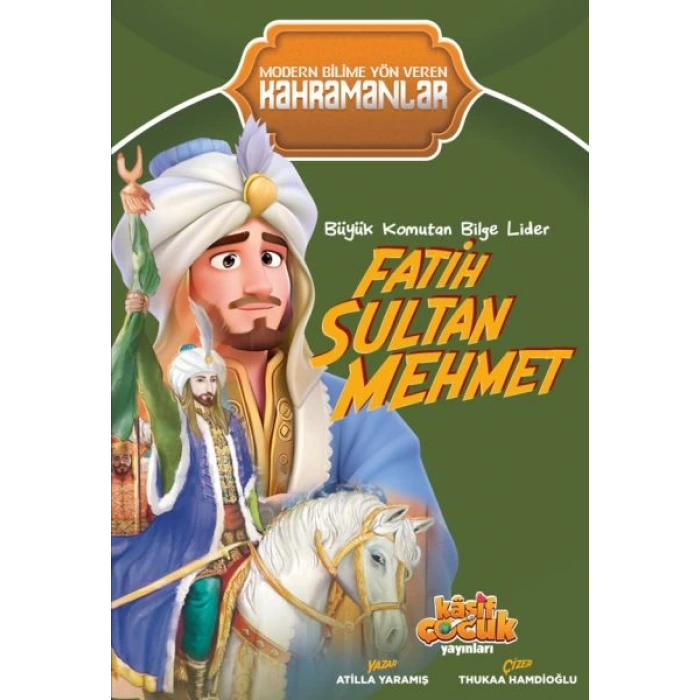 Büyük Komutan Bilge Lider Fatih Sultan Mehmet