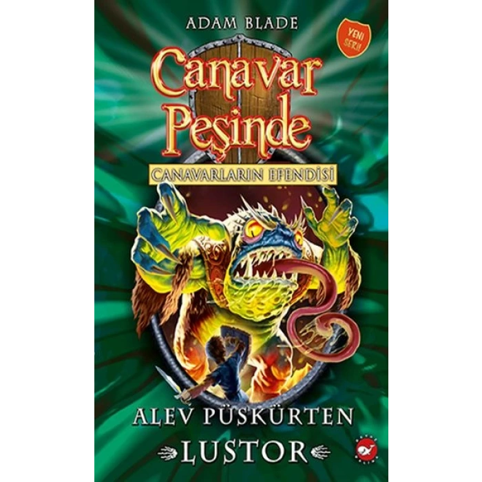 Canavar Peşinde 57 - Canavarların Efendisi Alev Püskürten Lustor