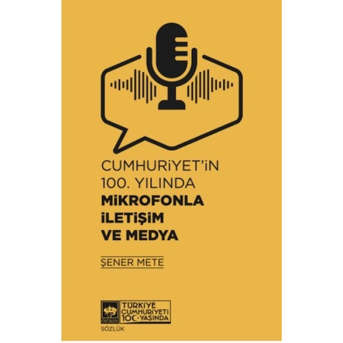 Cumhuriyetin 100. Yılında Mikrofonla İletişim ve Medya