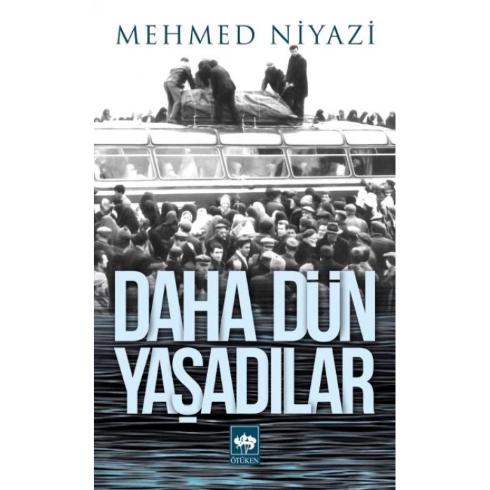 Daha Dün Yaşadılar