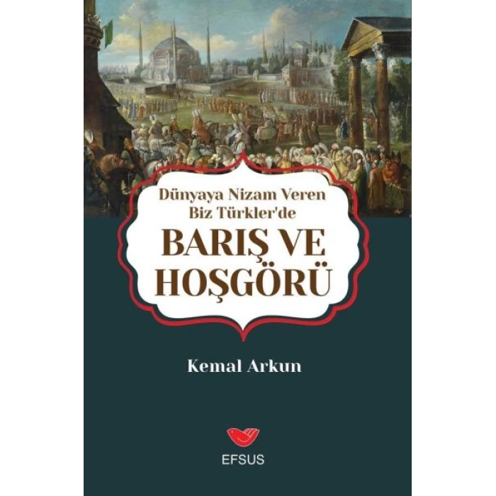 Dünyaya Nizam Veren Biz Türkler’de Barış ve Hoşgörü