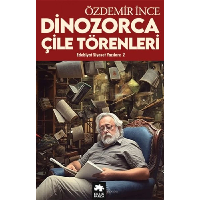 Edebiyat ve Siyaset Yazıları:2 Dinozorca, Çile Törenleri
