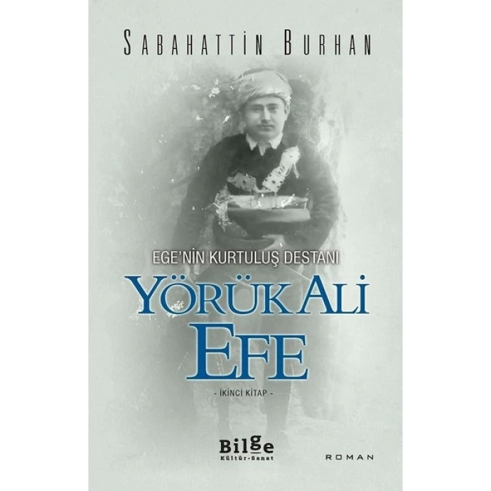 Ege’nin Kurtuluş Destanı Yörük Ali Efe (İkinci Kitap)