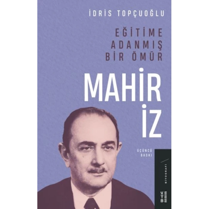 Eğitime Adanmış Bir Ömür:Mahir İz
