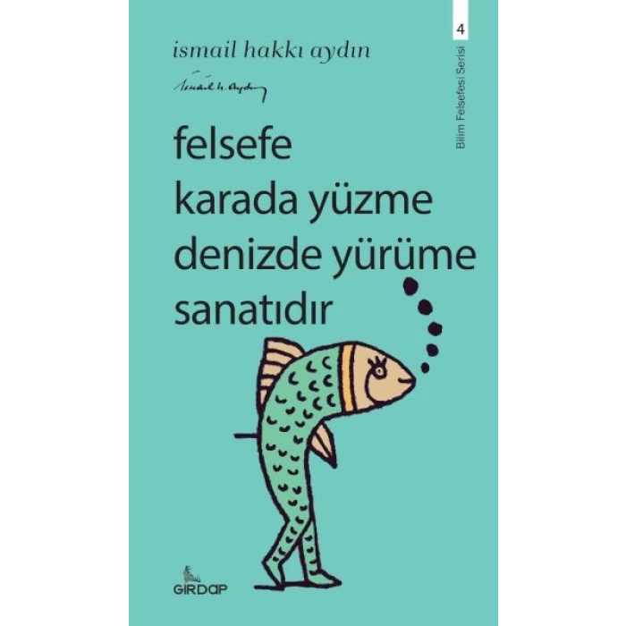 Felsefe Karada Yüzme Denizde Yürüme Sanatıdır