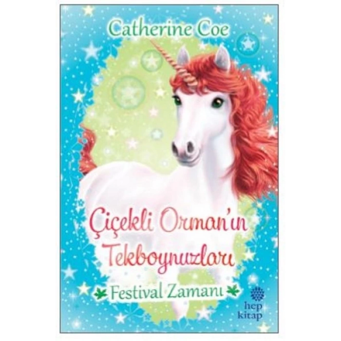 Festival Zamanı-Çiçekli Ormanın Tekboynuzları