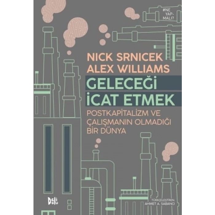 Geleceği İcat Etmek: Postkapitalizm ve Çalışmanın Olmadığı Bir Dünya