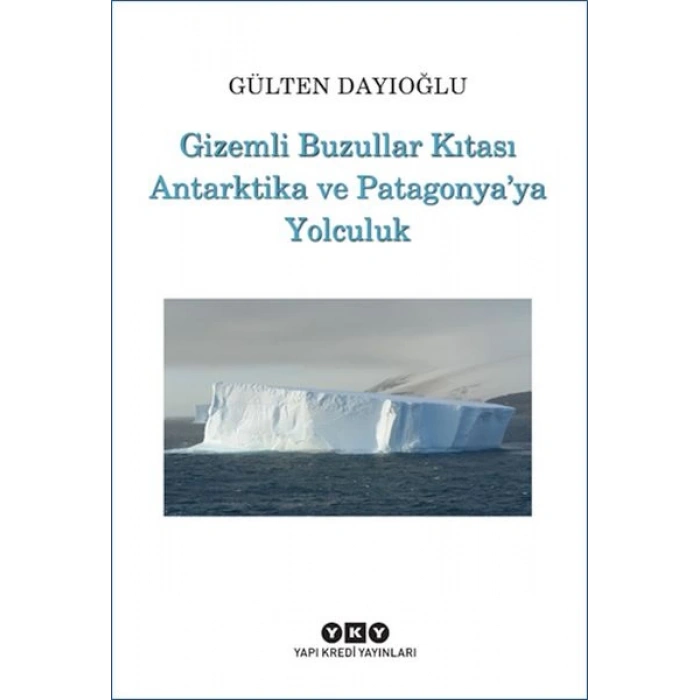 Gizemli Buzullar Kıtası Antarktika ve Patagonya’ya Yolculuk