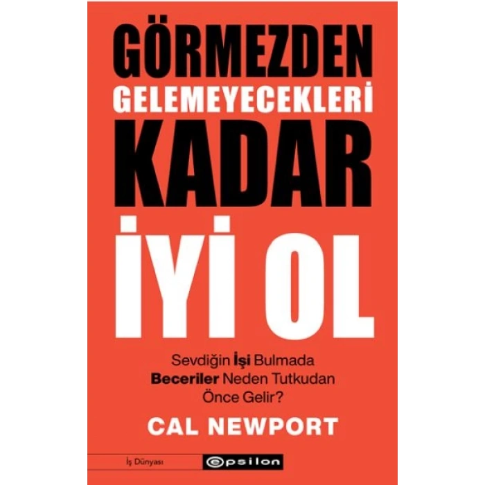 Görmezden Gelemeyecekleri Kadar İyi Ol