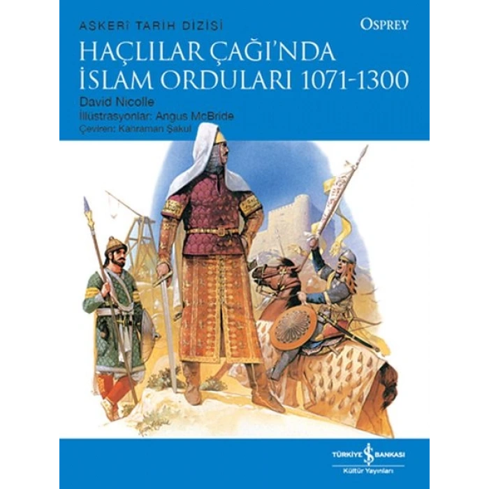 Haçlılar Çağında İslam Orduları 1071-1300 - Askeri Tarih Dizisi