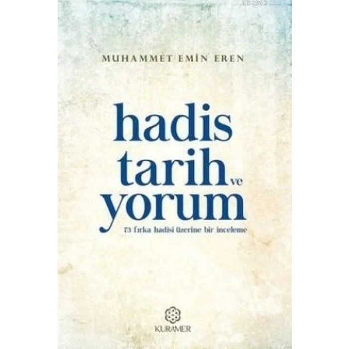 Hadis Tarih ve Yorum 73 Fırka Hadisi Üzerine Bir İnceleme