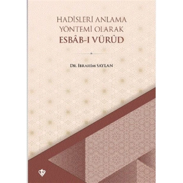 Hadisleri Anlama Yöntemi Olarak Esbab-ı Vürud