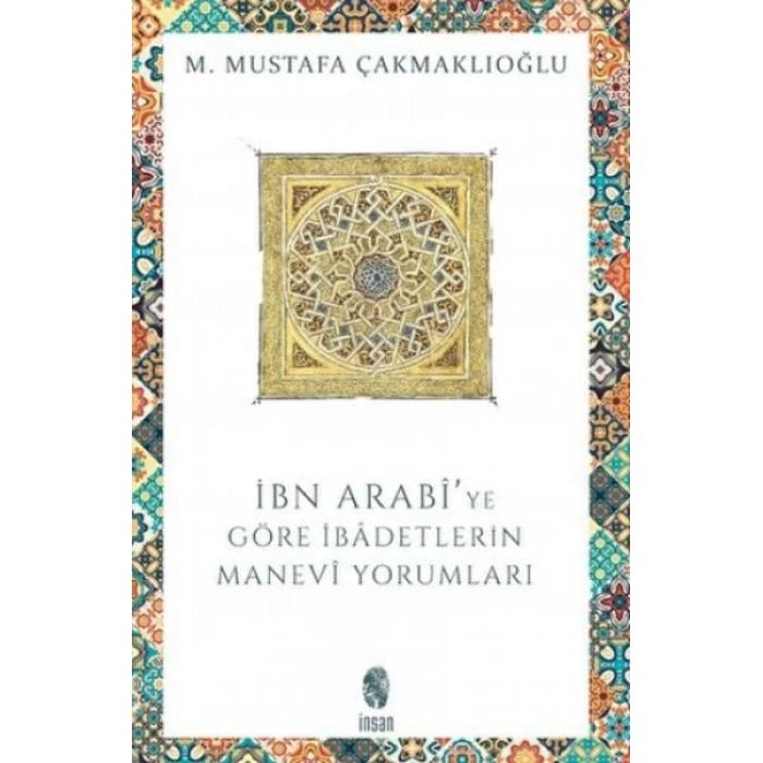 İbn Arabiye Göre İbadetlerin Manevi Yorumları