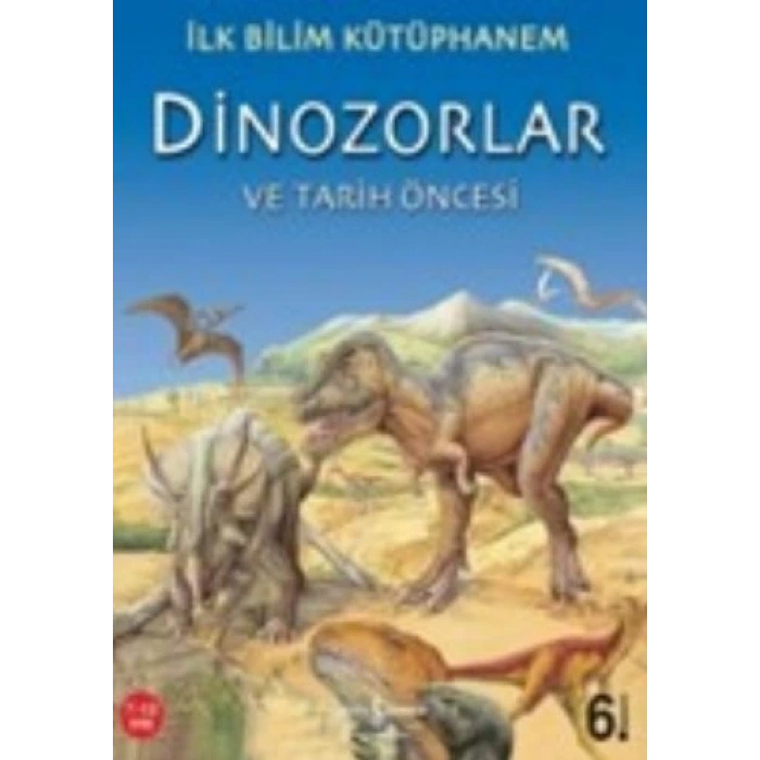 İlk Bilim Kütüphanem Dinozorlar ve Tarih Öncesi