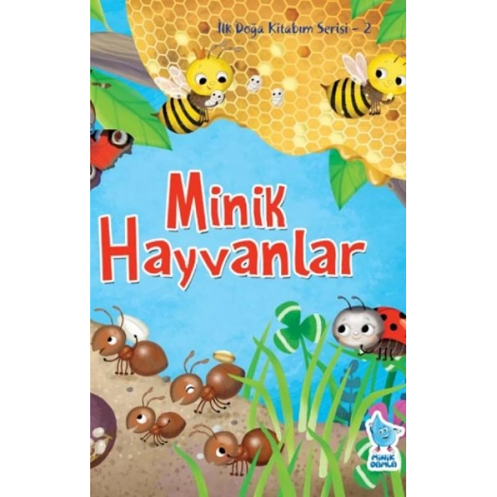 İlk Doğa Kitabım Serisi 2 - Minik Hayvanlar