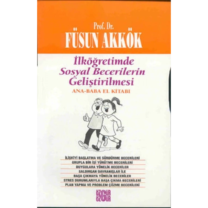 İlköğretimde Sosyal Becerilerin Geliştirilmesi Ana - Baba El Kitabı