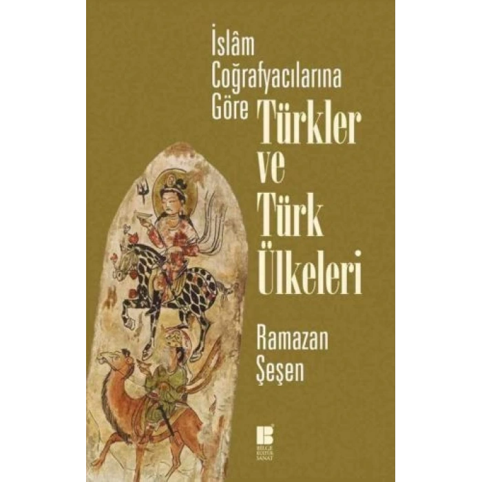İslam Coğrafyacılarına Göre Türkler ve Türk Ülkeleri