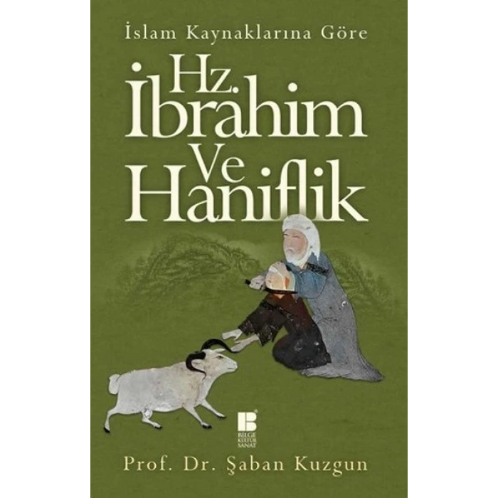 İslam Kaynaklarına Göre Hz. İbrahim ve Hanifilik