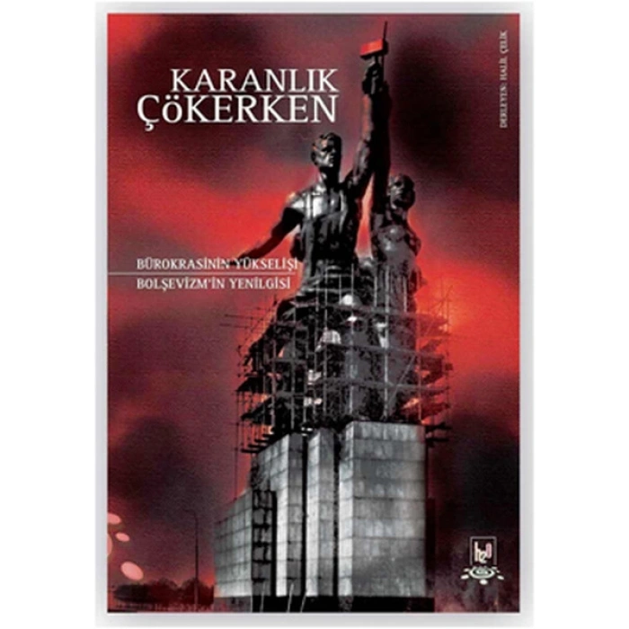 Karanlık Çökerken  Bürokrasinin Yükselişi Bolşevizmin Yenilgisi