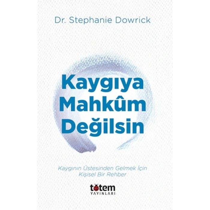 Kaygıya Mahkum Değilsin